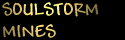 Soulstorm Mines